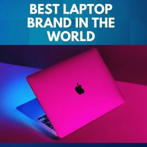 Best Laptop Brand In The World